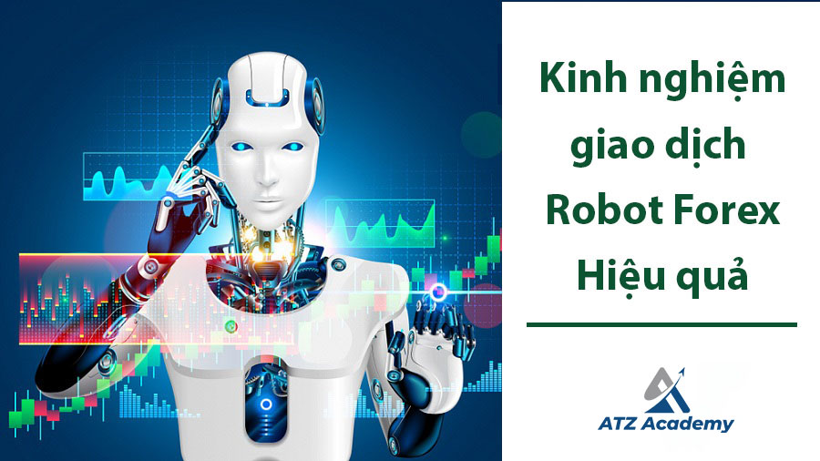 Kinh nghiệm giao dịch Robot Forex